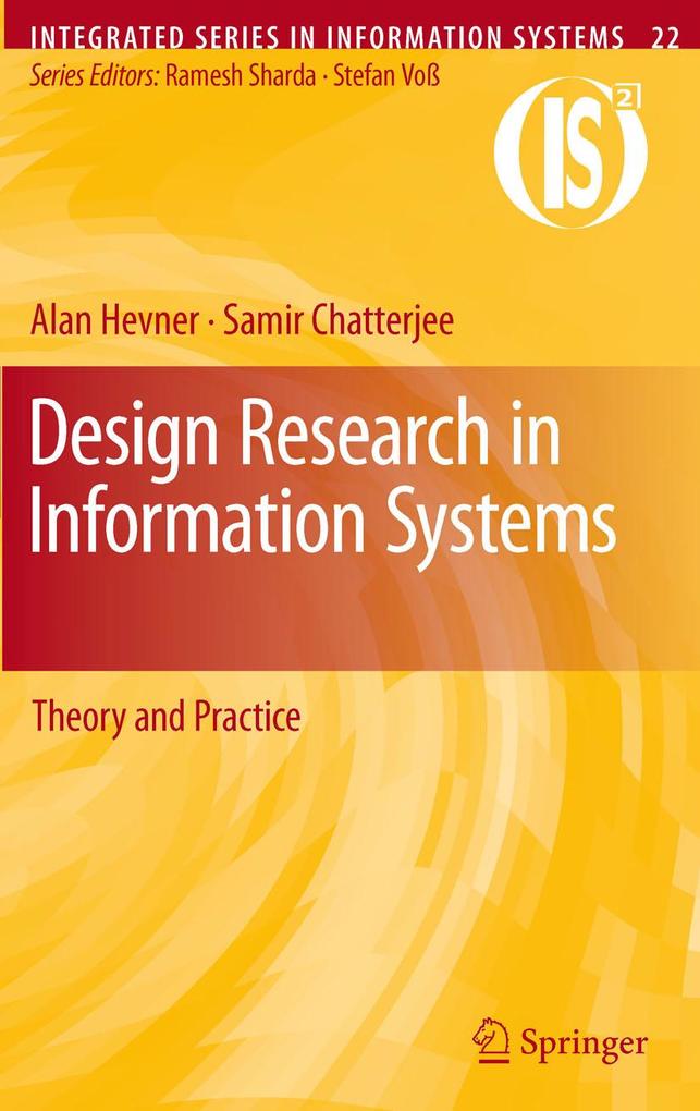 Design Research in Information Systems - Alan Hevner/ Samir Chatterjee