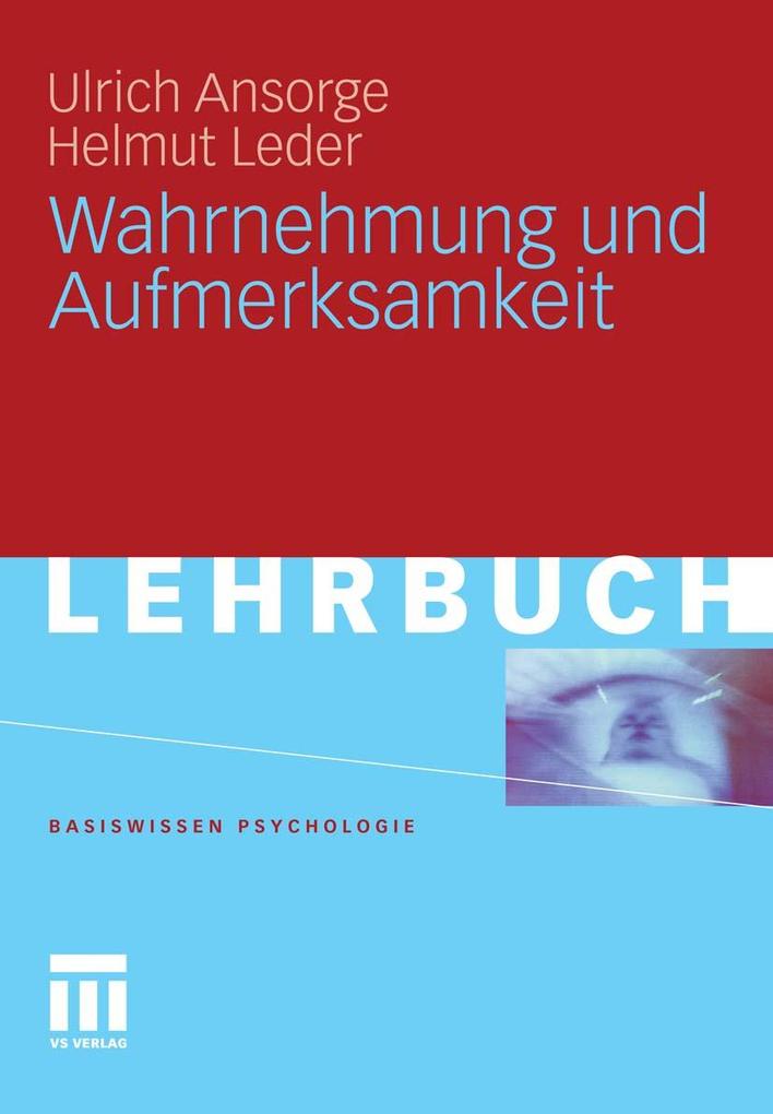 Wahrnehmung und Aufmerksamkeit - Ulrich Ansorge/ Helmut Leder