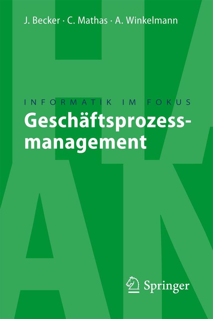 Geschäftsprozessmanagement - Jörg Becker/ Christoph Mathas/ Axel Winkelmann