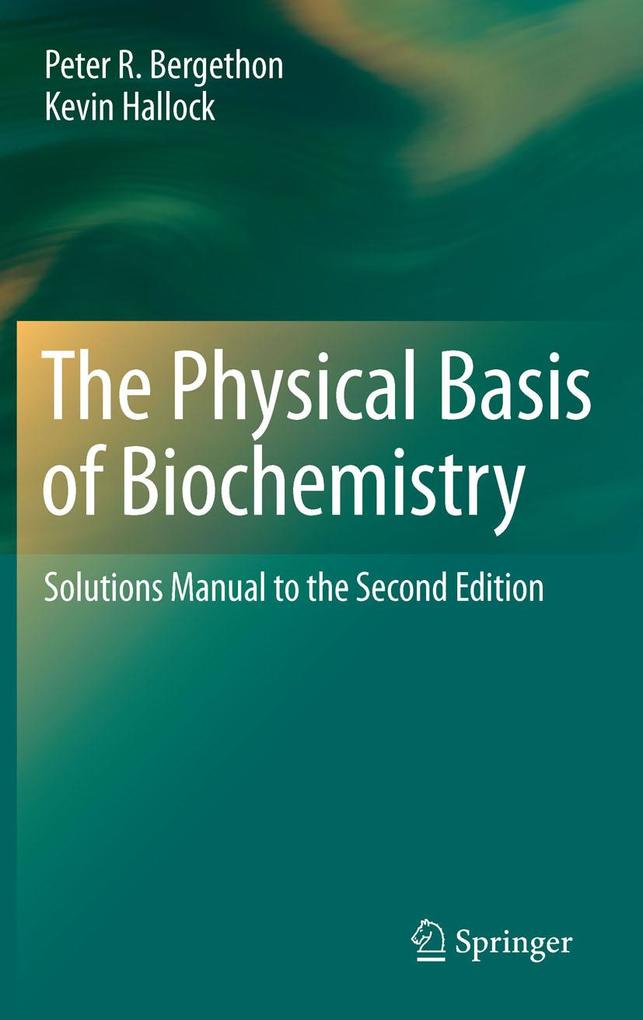 The Physical Basis of Biochemistry - Peter R. Bergethon/ Kevin Hallock