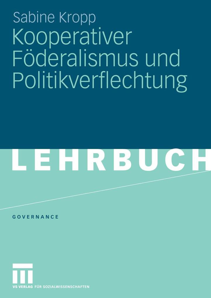 Kooperativer Föderalismus und Politikverflechtung - Sabine Kropp