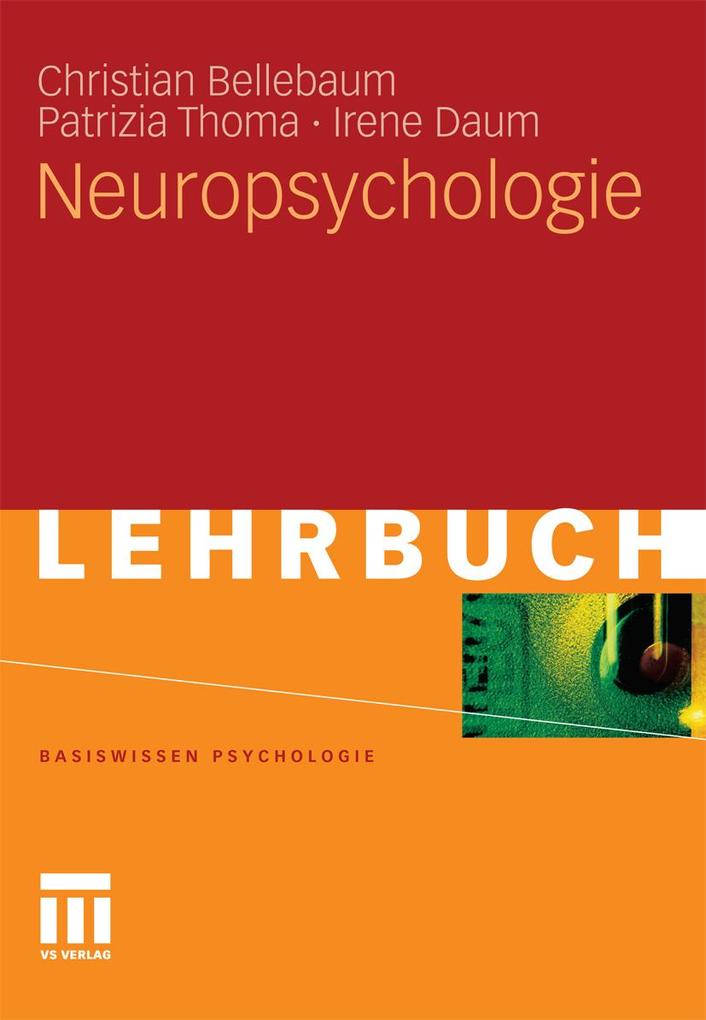 Neuropsychologie - Christian Bellebaum/ Patrizia Thoma/ Irene Daum