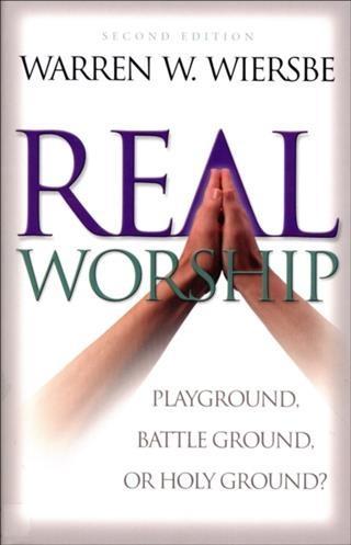 Real Worship - Warren W. Wiersbe