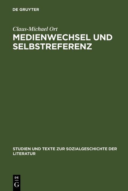 Medienwechsel und Selbstreferenz - Claus-Michael Ort