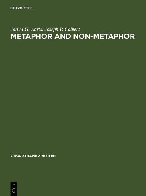 Metaphor and Non-metaphor - Jan M. G. Aarts/ Joseph P. Calbert