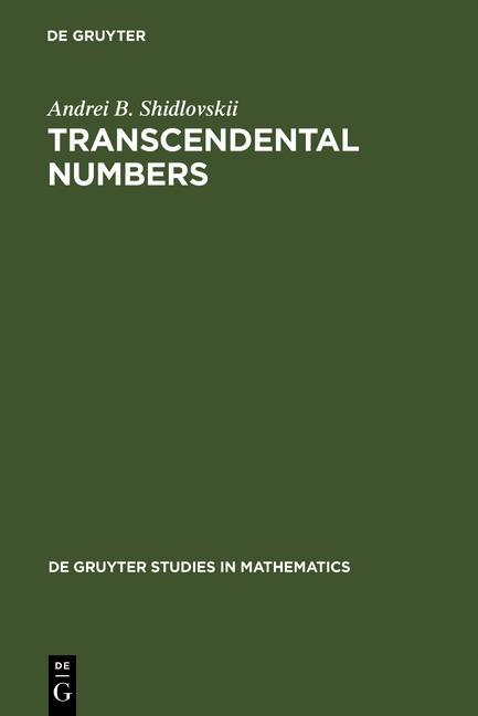 Transcendental Numbers als eBook von Andrei B. Shidlovskii - Gruyter, Walter de GmbH