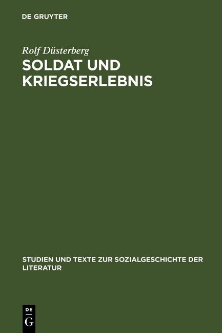 Soldat und Kriegserlebnis - Rolf Düsterberg