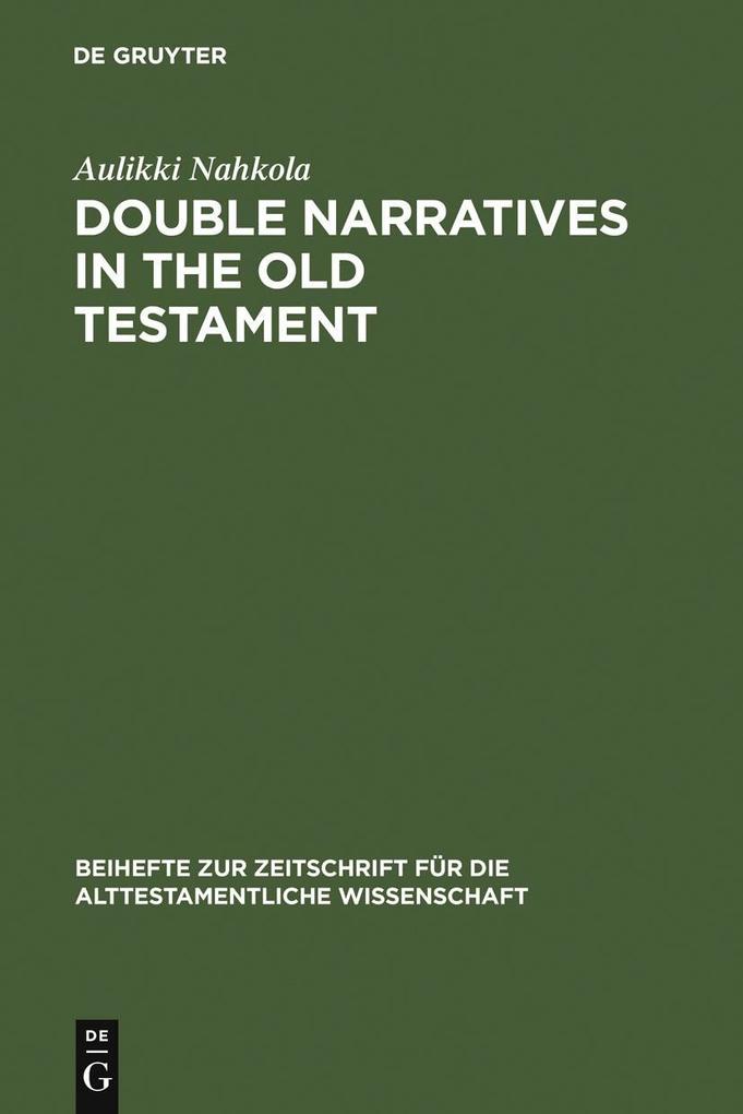 Double Narratives in the Old Testament - Aulikki Nahkola