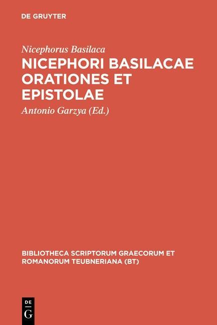 Nicephori Basilacae orationes et epistolae - Nicephorus Basilaca