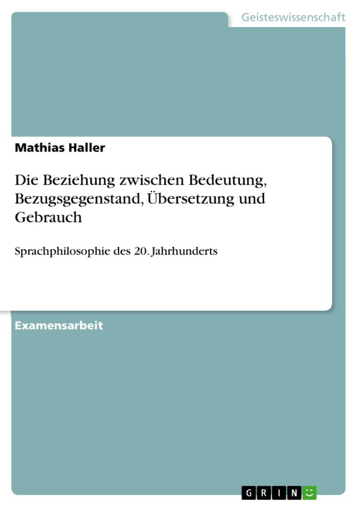 Die Beziehung zwischen Bedeutung Bezugsgegenstand Übersetzung und Gebrauch - Mathias Haller