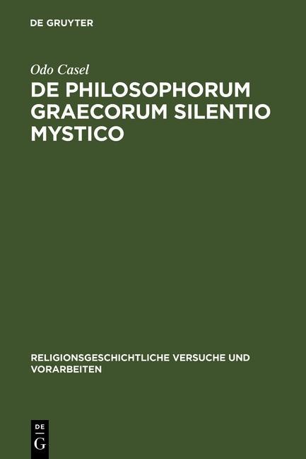 De philosophorum Graecorum silentio mystico - Odo Casel