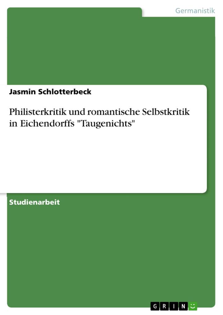Philisterkritik und romantische Selbstkritik in Eichendorffs Taugenichts