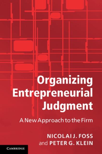 Organizing Entrepreneurial Judgment als eBook von Nicolai J. Foss, Peter G. Klein - Cambridge University Press