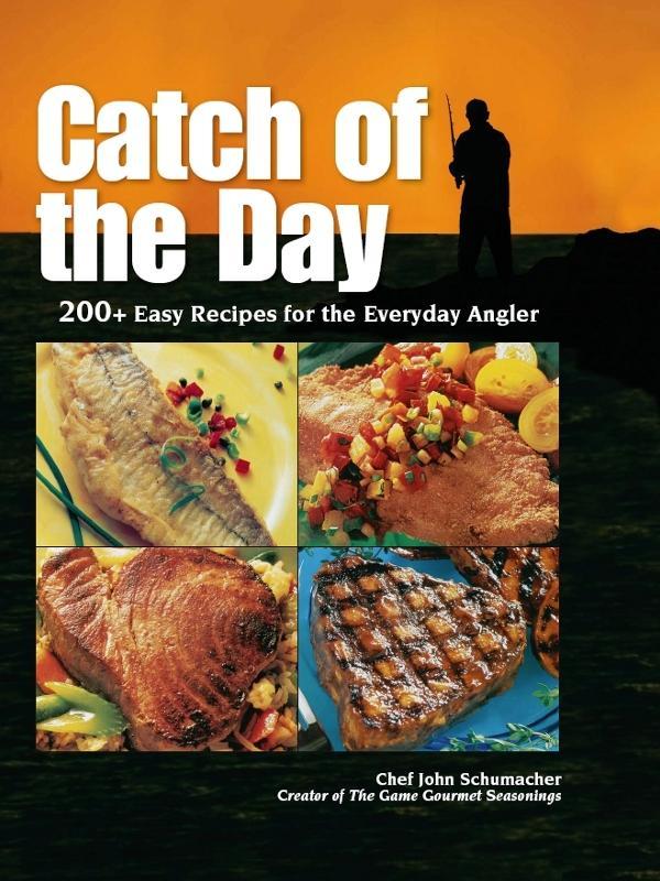 Catch of the Day - Chef John Schumacher