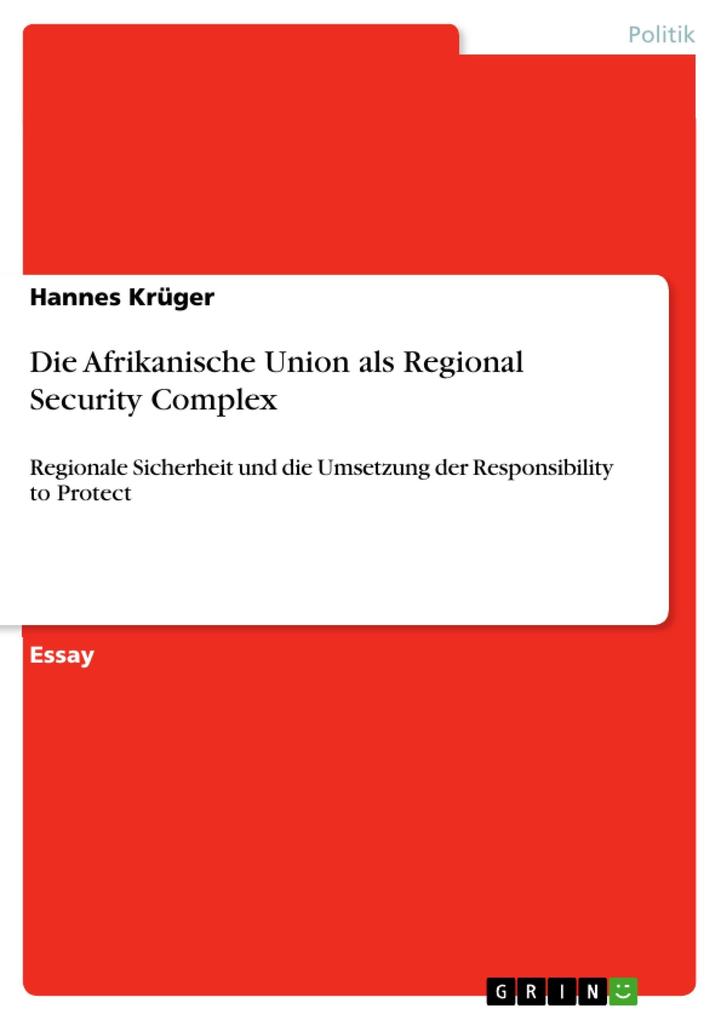 Die Afrikanische Union als Regional Security Complex - Hannes Krüger