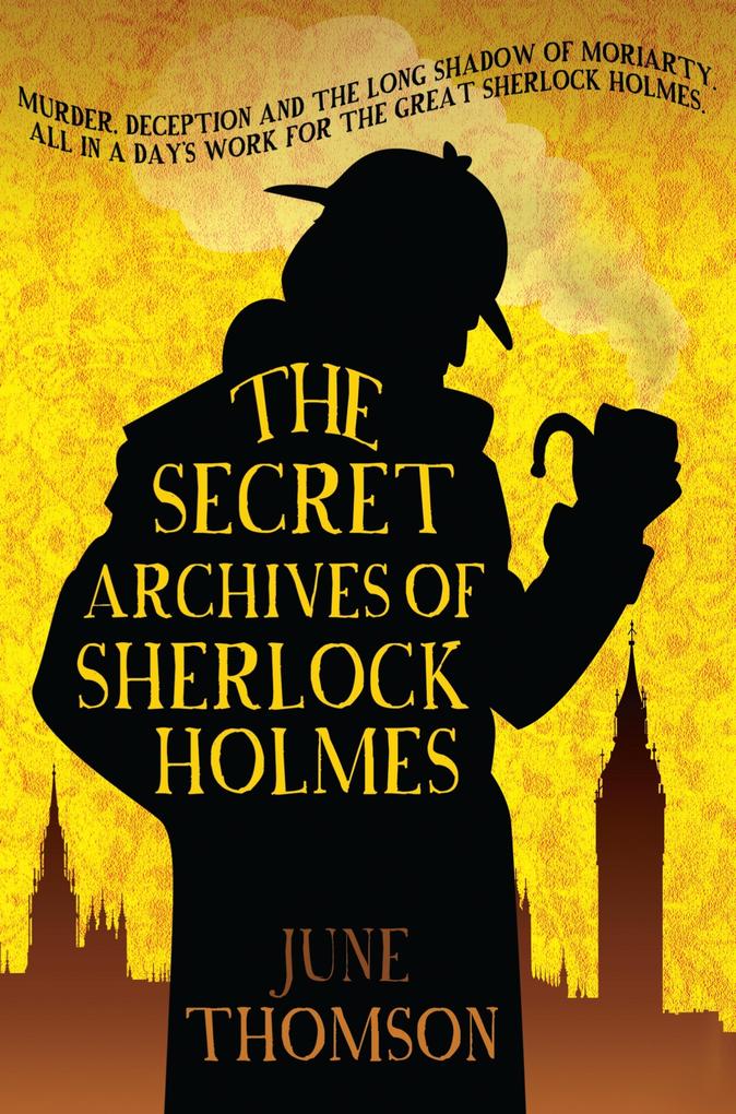 The Secret Archives of Sherlock Holmes - June Thomson
