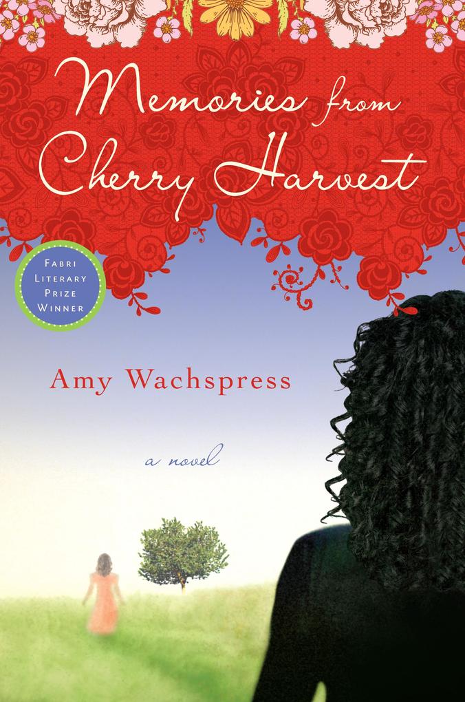 Memories from Cherry Harvest - Amy Wachspress