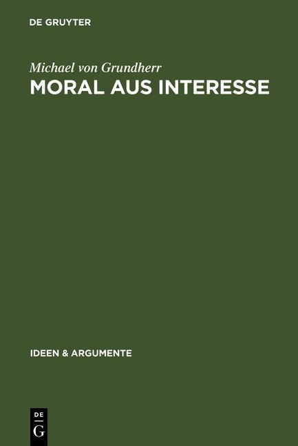 Moral aus Interesse als eBook von Michael Grundherr - Gruyter, Walter de GmbH