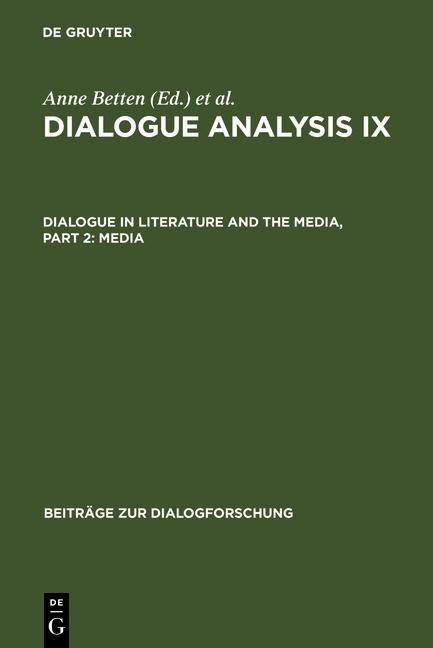 Dialogue Analysis IX: Dialogue in Literature and the Media Part 2: Media