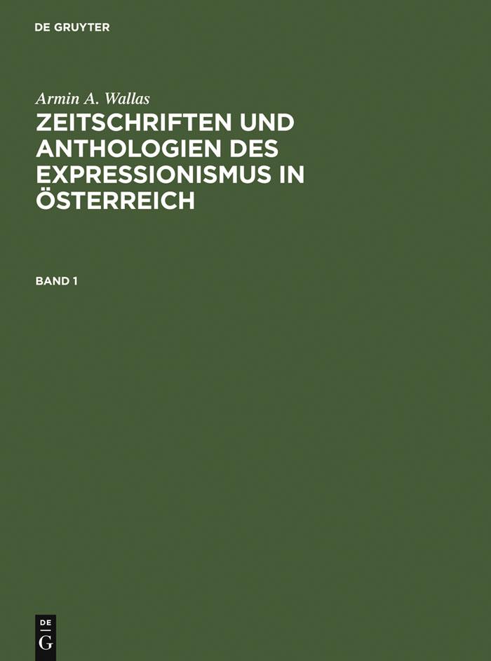 Zeitschriften und Anthologien des Expressionismus in Österreich - Armin A. Wallas