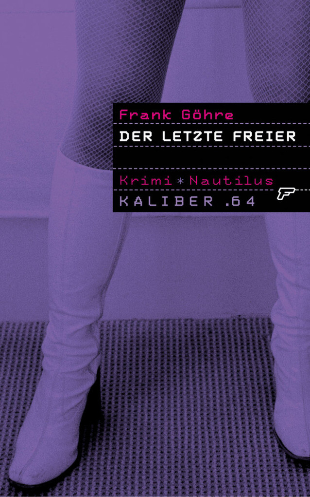Kaliber .64: Der letzte Freier als eBook von Frank Göhre - Edition Nautilus