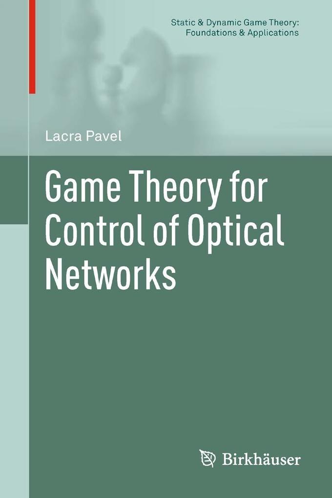 Game Theory for Control of Optical Networks - Lacra Pavel