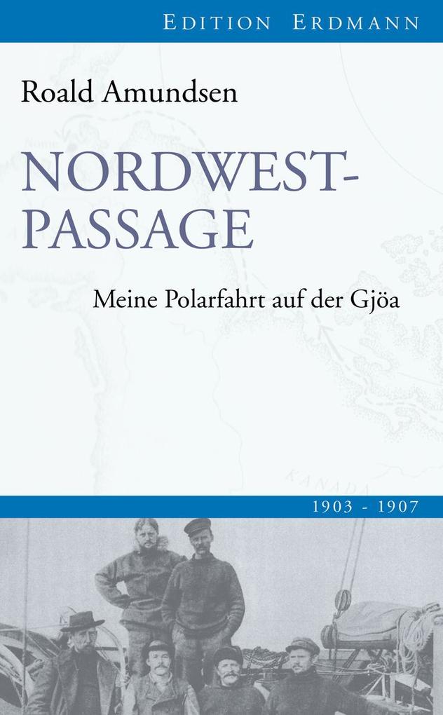 Nordwestpassage - Roald Amundsen