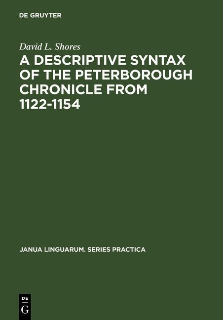 A Descriptive Syntax of the Peterborough Chronicle from 1122-1154 - David L. Shores