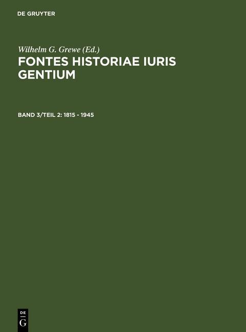 Fontes Historiae Iuris Gentium Band 3/Teil 2: 1815 - 1945 - Wilhelm G. Grewe