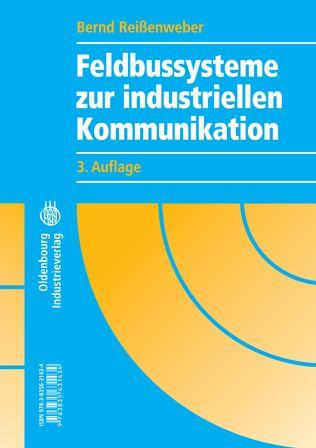 Feldbussysteme zur industriellen Kommunikation - Bernd Reißenweber