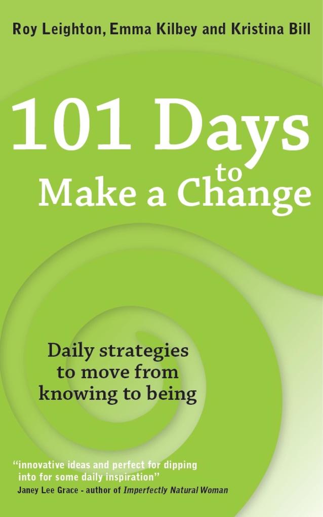 101 Days to Make a Change - Roy Leighton/ Emma Kilbey/ Kristina Bill