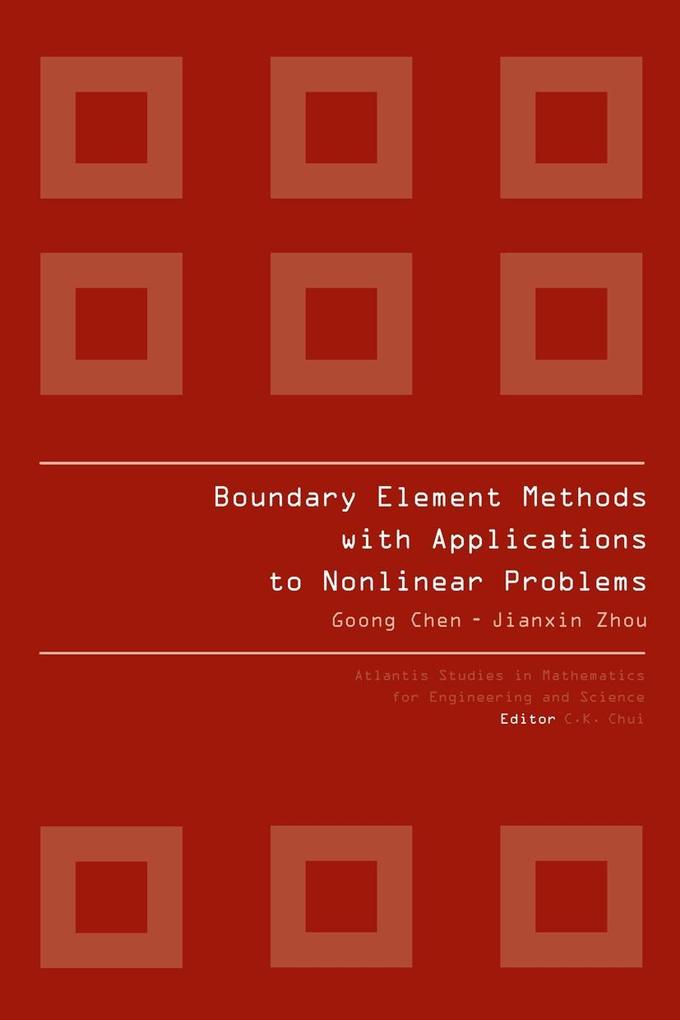 BOUNDARY ELEMENT METHODS WITH APPLICATIONS TO NONLINEAR PROBLEMS - Goong Chen/ Jianxin Zhou