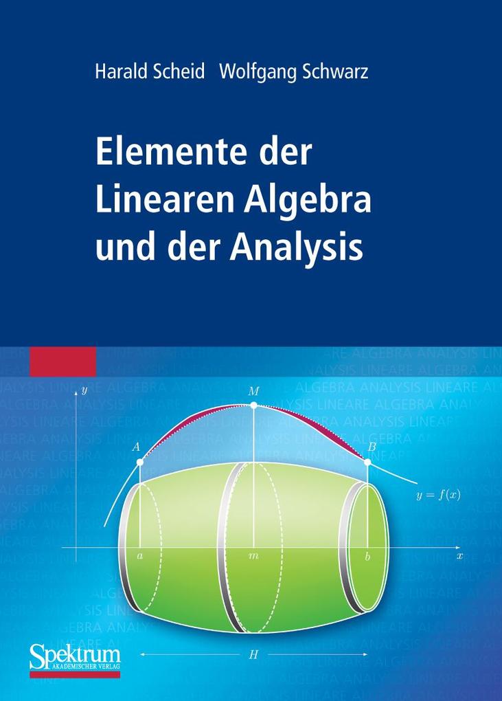 Elemente der Linearen Algebra und der Analysis - Harald Scheid/ Wolfgang Schwarz
