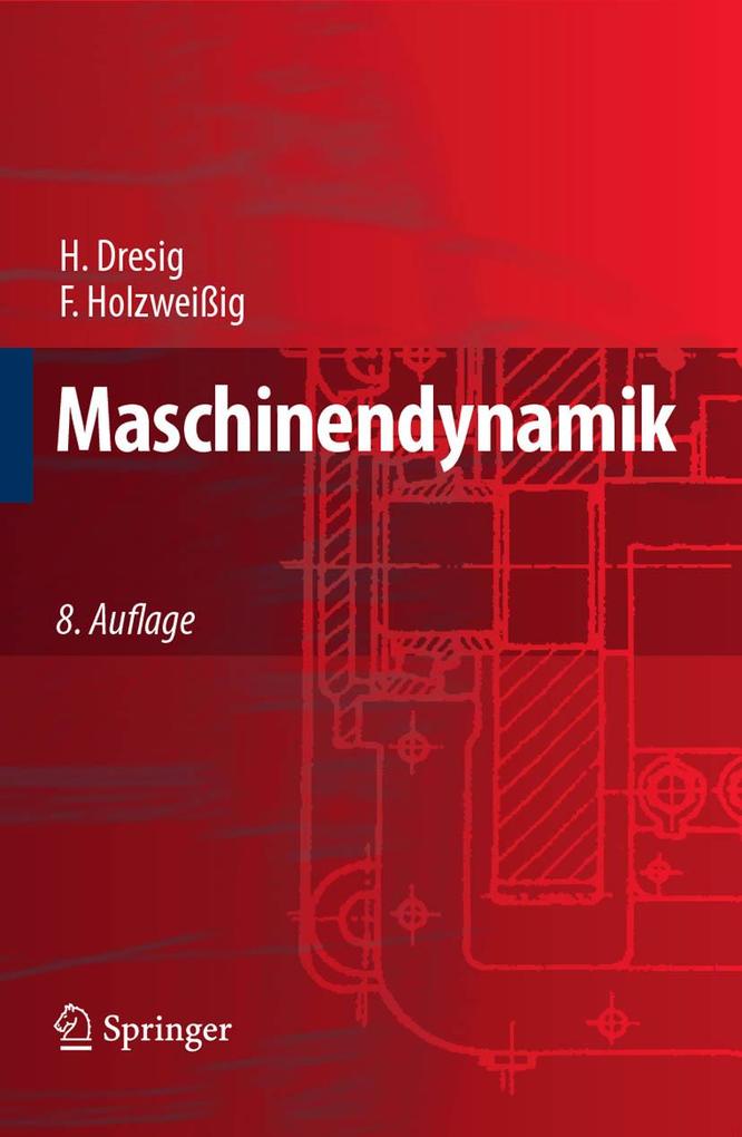 Maschinendynamik - Hans Dresig/ Franz Holzweißig