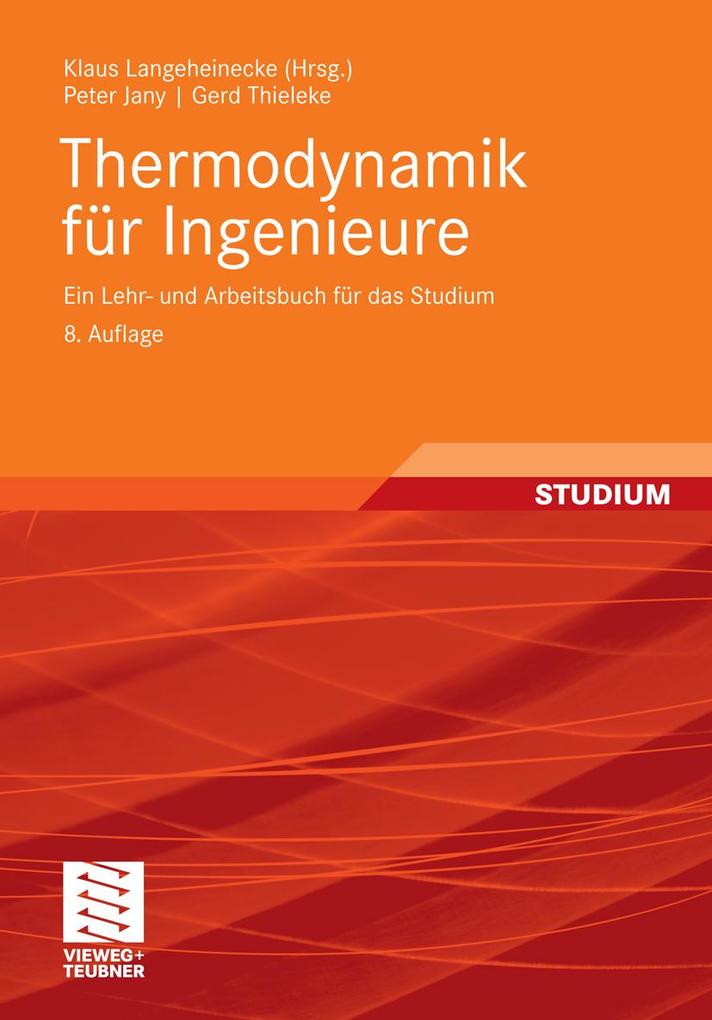 Thermodynamik für Ingenieure - Klaus Langeheinecke/ Peter Jany/ Gerd Thieleke