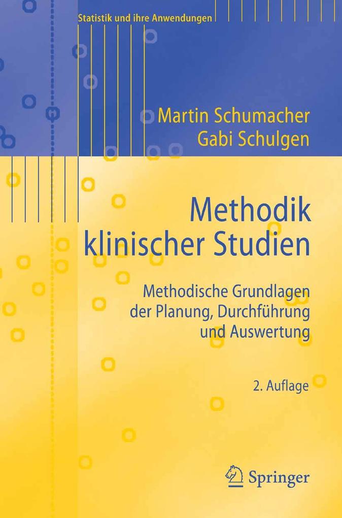 Methodik klinischer Studien - Martin Schumacher/ Gabriele Schulgen-Kristiansen