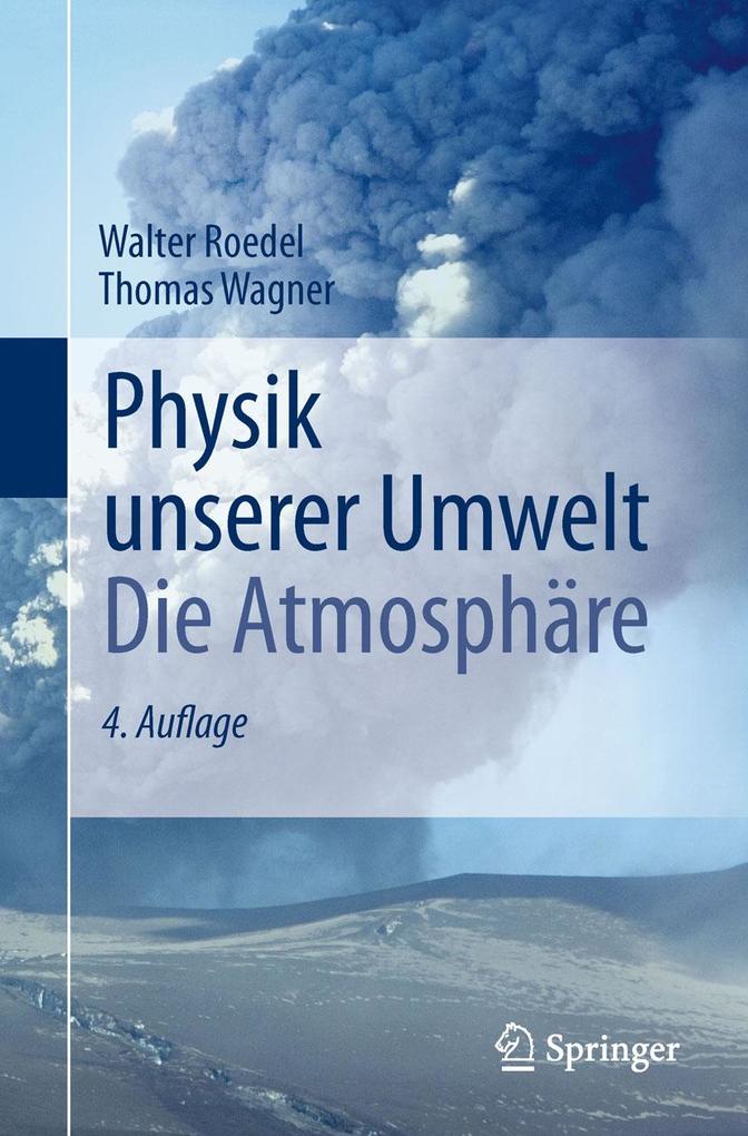 Physik unserer Umwelt: Die Atmosphäre - Walter Roedel/ Thomas Wagner
