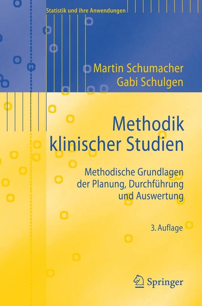 Methodik klinischer Studien - Martin Schumacher/ Gabriele Schulgen-Kristiansen