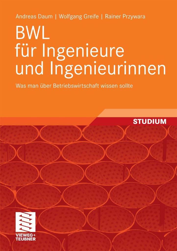 BWL für Ingenieure und Ingenieurinnen - Andreas Daum/ Wolfgang Greife/ Rainer Przywara