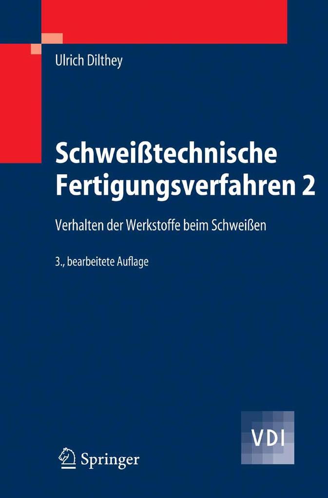 Schweißtechnische Fertigungsverfahren 2 - Ulrich Dilthey