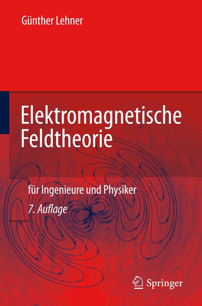 Elektromagnetische Feldtheorie - Günther Lehner