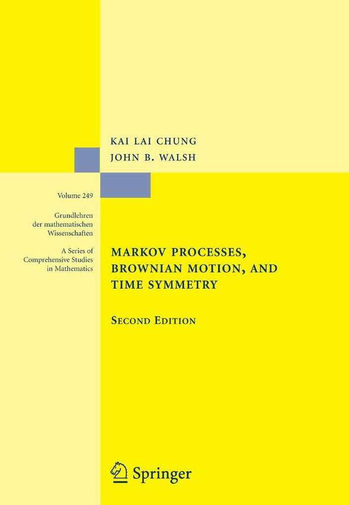 Markov Processes Brownian Motion and Time Symmetry - Kai Lai Chung/ John B. Walsh