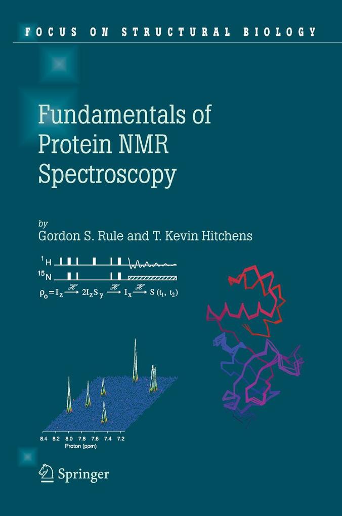 Fundamentals of Protein NMR Spectroscopy - Gordon S. Rule/ T. Kevin Hitchens