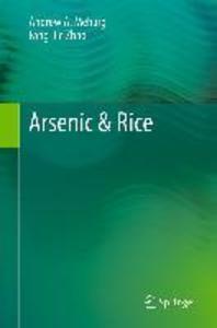 Arsenic & Rice - Andrew A. Meharg/ Fang-Jie Zhao