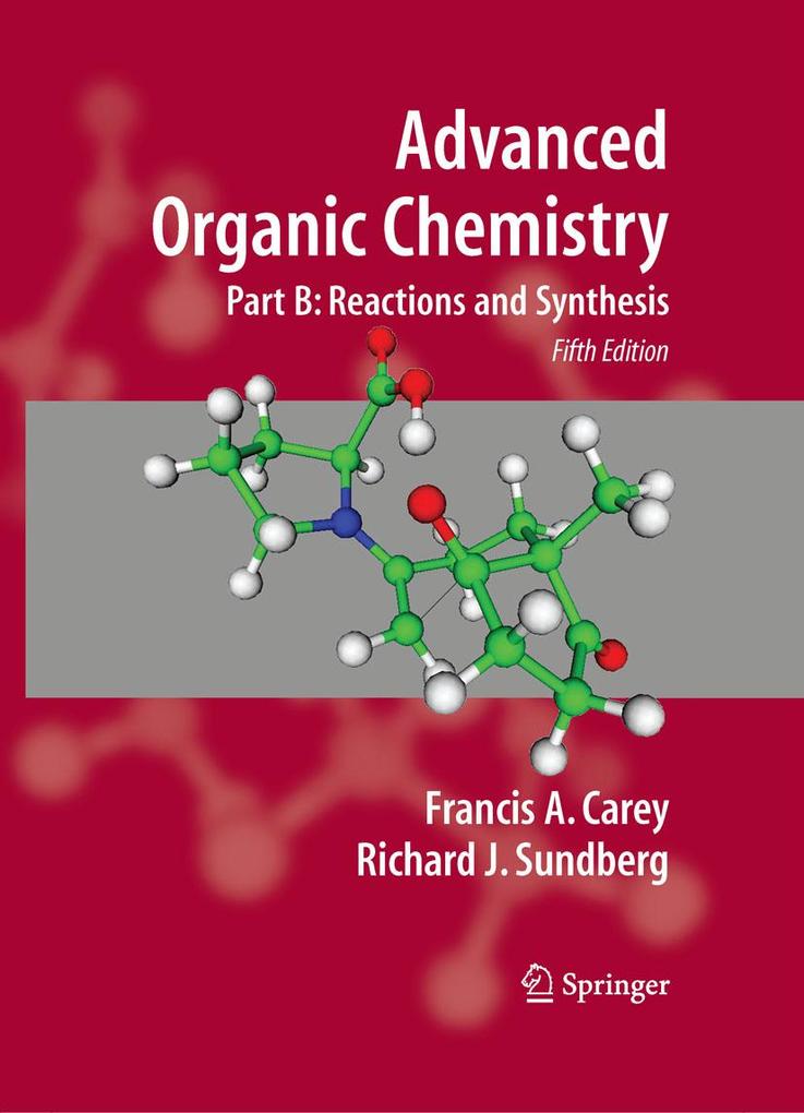 Advanced Organic Chemistry - Francis A. Carey/ Richard J. Sundberg