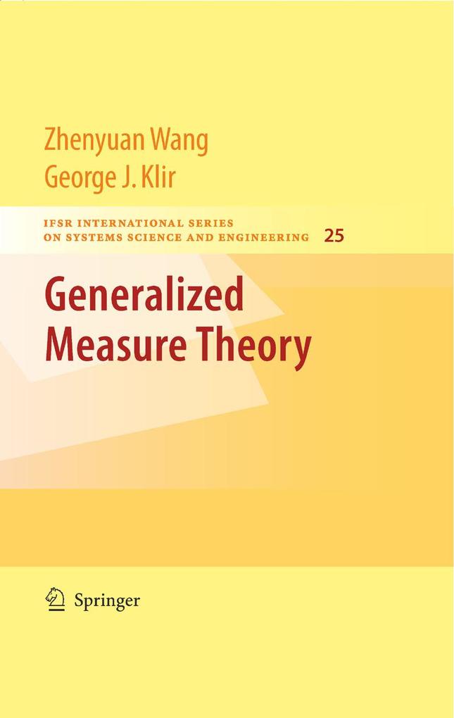 Generalized Measure Theory - Zhenyuan Wang/ George J. Klir