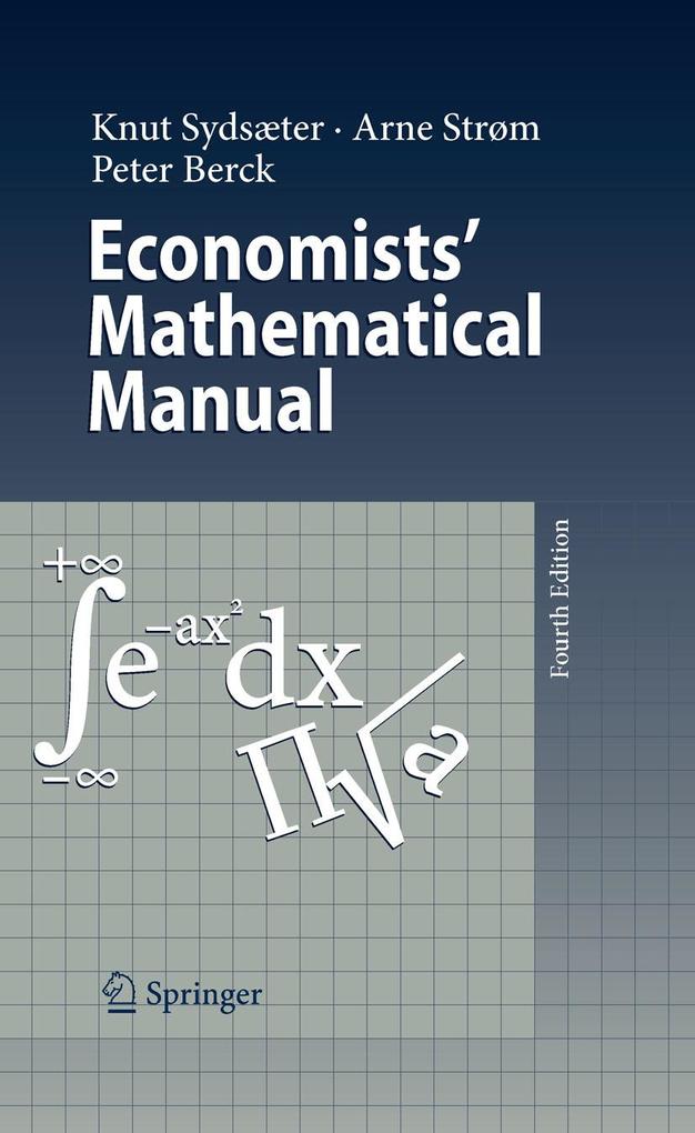 Economists' Mathematical Manual - Knut Sydsaeter/ Arne Strøm/ Peter Berck