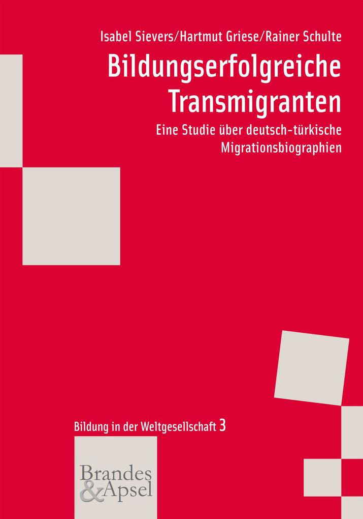 Bildungserfolgreiche Transmigranten - Isabel Sievers/ Hartmut Griese/ Rainer Schulte