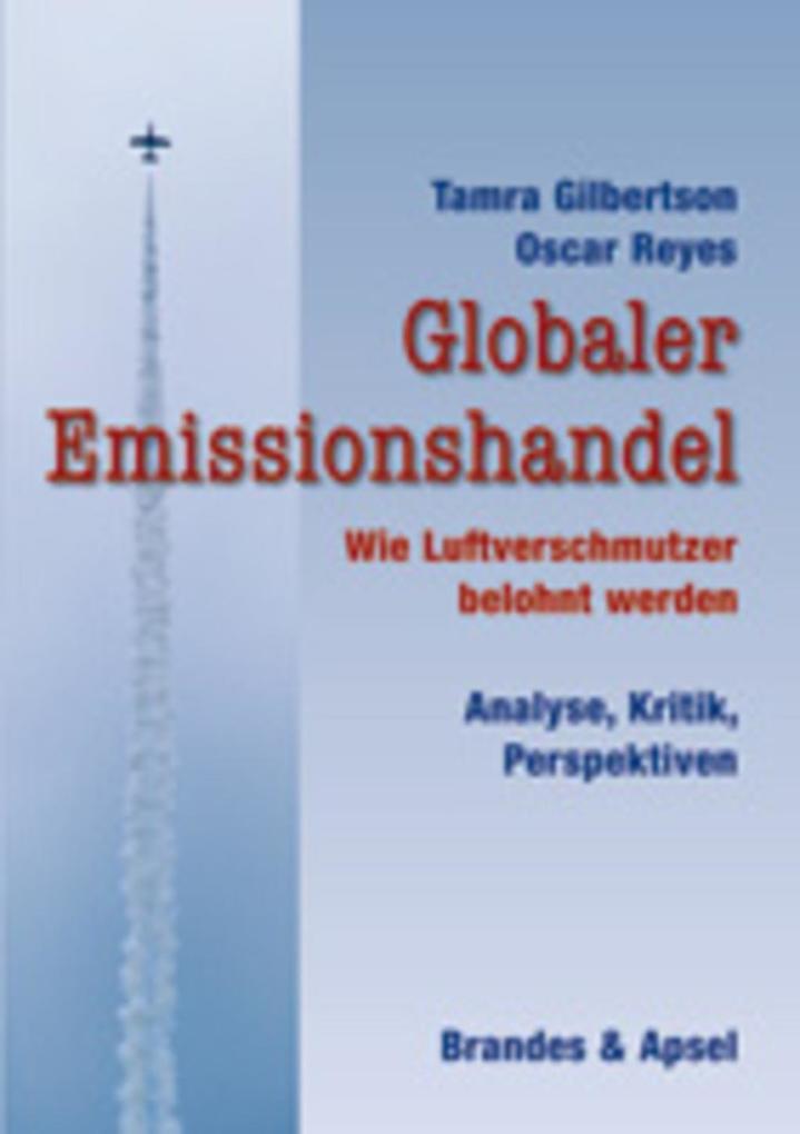 Globaler Emissionshandel - Tamra Gilbertson/ Oscar Reyes