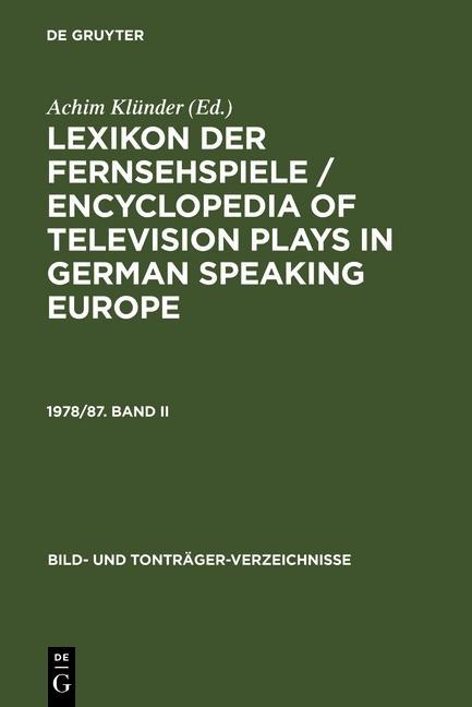 Klünder Achim: Lexikon der Fernsehspiele / Encyclopedia of television plays in German speaking Europe. 1978/87. Band II